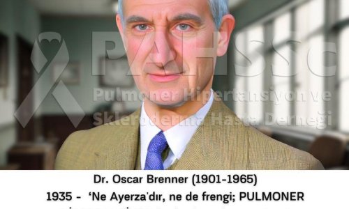 PAH'ın Tarihçesi -7- Brenner: Ne Ayerza'dır, Ne de Frengi; PULMONER HİPERTANSİYONdur Bu Hastalığın Neticesi - 2024.09.26